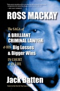 Cover: Ross Mackay, The Saga of a Brilliant Criminal Lawyer - Durvile