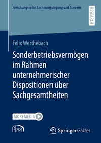 Abbildung von: Sonderbetriebsvermögen im Rahmen unternehmerischer Dispositionen über Sachgesamtheiten - Springer Gabler