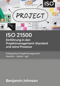 Abbildung von: ISO 21500 - Einführung in den Projektmanagement-Standard und seine Prozesse - Books on Demand