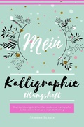 Cover: Mein Kalligraphie &Uuml;bungsheft Blanko &Uuml;bungsbl&auml;tter f&uuml;r moderne Kalligrafie Sch&ouml;nschreiben und Handlettering - epubli