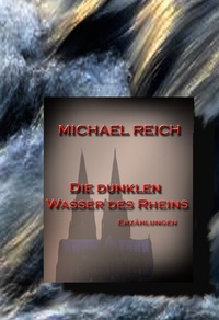 Enlarge image Cover: Die dunklen Wasser des Rheins - BoD - Books on Demand