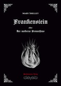 Cover: Frankenstein oder Der moderne Prometheus - Pand&auml;monium Verlag