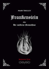 Enlarge image Cover: Frankenstein oder Der moderne Prometheus - Pandämonium Verlag