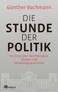 Cover: Die Stunde der Politik - oekom verlag