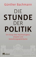 Cover: Die Stunde der Politik - oekom verlag