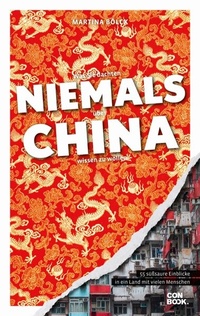 Abbildung von: Was Sie dachten, NIEMALS über CHINA wissen zu wollen - CONBOOK