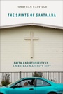 Cover: The Saints of Santa Ana - Oxford University Press Inc