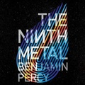 Cover: The Ninth Metal - HarperAudio