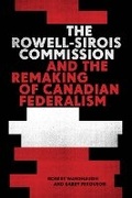 Cover: The Rowell-Sirois Commission and the Remaking of Canadian Federalism - University of British Columbia Press