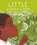 Cover: Little Dandelion Seeds the World - Sleeping Bear Press