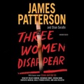 Cover: Three Women Disappear - Jimmy Patterson
