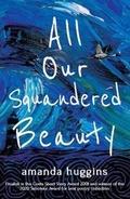 Cover: All Our Squandered Beauty - Victorina Press