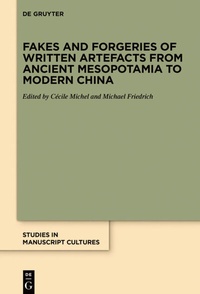 Abbildung von: Fakes and Forgeries of Written Artefacts from Ancient Mesopotamia to Modern China - De Gruyter