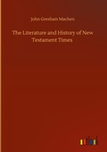 Cover: The Literature and History of New Testament Times - Outlook Verlag