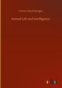 Enlarge image Cover: Animal Life and Intelligence - Outlook Verlag
