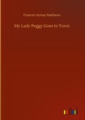 Cover: My Lady Peggy Goes to Town - Outlook Verlag