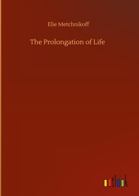 Enlarge image Cover: The Prolongation of Life - Outlook Verlag