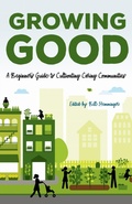 Cover: Growing Good - Indiana University Press