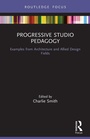 Cover: Progressive Studio Pedagogy - Routledge