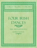 Cover: Four Irish Dances - Music Arranged for Piano by Percy Grainger - Read Books Ltd.