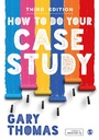 Cover: How to Do Your Case Study - SAGE Publications Ltd