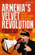 Cover: Armenia's Velvet Revolution - I.B. Tauris