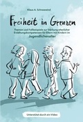 Cover: Freiheit in Grenzen - Themen und Fallbeispiele zur St&auml;rkung elterlicher Erziehungskompetenzen f&uuml;r Eltern mit Kindern im Jugendlichenalter - tredition