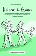 Cover: Freiheit in Grenzen - Themen und Fallbeispiele zur St&auml;rkung  elterlicher Erziehungskompetenzen f&uuml;r Eltern mit Kindern im Grundschulalter - tredition