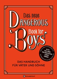 Abbildung von: Das neue Dangerous Book for Boys - Schneiderbuch