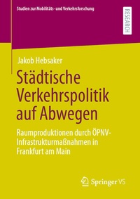 Abbildung von: Städtische Verkehrspolitik auf Abwegen - Springer VS