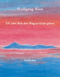 Cover: Ich sehe dich den Weg zu Ende gehen - Books on Demand