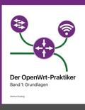 Cover: Der OpenWrt-Praktiker - BoD - Books on Demand