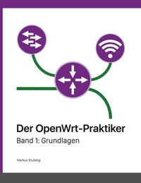 Abbildung von: Der OpenWrt-Praktiker - BoD - Books on Demand