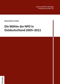 Cover: Die W&auml;hler der NPD in Ostdeutschland 2005-2011 - Tectum Wissenschaftsverlag