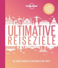 Abbildung von: LONELY PLANET Bildband Ultimative Reiseziele - Lonely Planet Deutschland ein Imprint von MAIRDUMONT