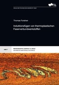 Cover: Induktionsf&uuml;gen von thermoplastischen Faserverbundwerkstoffen - Verlag d. Technischen Universit&auml;t Graz