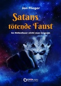 Cover: Satans t&ouml;tende Faust - Im H&ouml;llenfeuer stirbt man langsam - EDITION digital