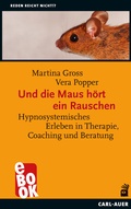 Cover: Und die Maus h&ouml;rt ein Rauschen - Carl-Auer Verlag