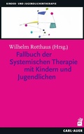 Cover: Fallbuch der Systemischen Therapie mit Kindern und Jugendlichen - Carl-Auer Verlag