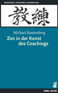 Cover: Zen in der Kunst des Coachings - Carl-Auer Verlag