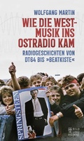 Cover: Wie die Westmusik ins Ostradio kam - Bild und Heimat Verlag