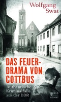 Cover: Das Feuerdrama von Cottbus - Bild und Heimat Verlag