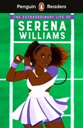 Cover: Penguin Readers Level 1: The Extraordinary Life Of Serena Williams (ELT Graded Reader) - Penguin Books Ltd