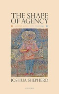 Cover: The Shape of Agency - Oxford University Press