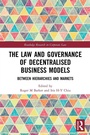 Cover: The Law and Governance of Decentralised Business Models - Routledge