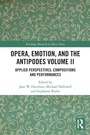 Cover: Opera, Emotion, and the Antipodes Volume II - Routledge