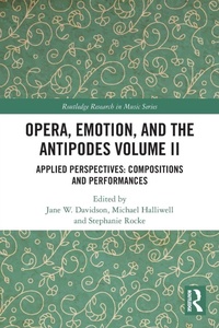 Enlarge image Cover: Opera, Emotion, and the Antipodes Volume II - Routledge