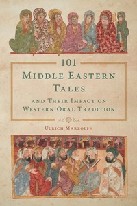 Abbildung von: 101 Middle Eastern Tales and Their Impact on Western Oral Tradition - Wayne State University Press