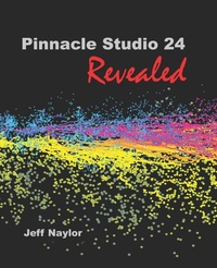 Abbildung von: Pinnacle Studio 24 Revealed - Dtvpro Publishing