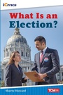 Cover: What Is an Election? - Teacher Created Materials, Inc